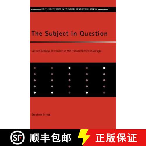 【3-4周达】精装 The Subject in Question: Sartre's Critique of Husserl in The Transcendence of the Ego [9780415213691]