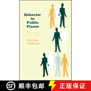 【3-4周达】Behavior in Public Places: Notes on the Social Organization of Gatherings [9780029119402]