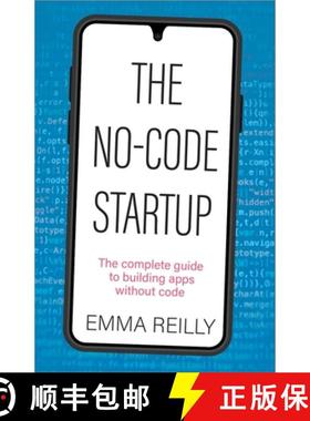 【3-4周达】The No-Code Startup : The complete guide to building apps without code [9781788605069]