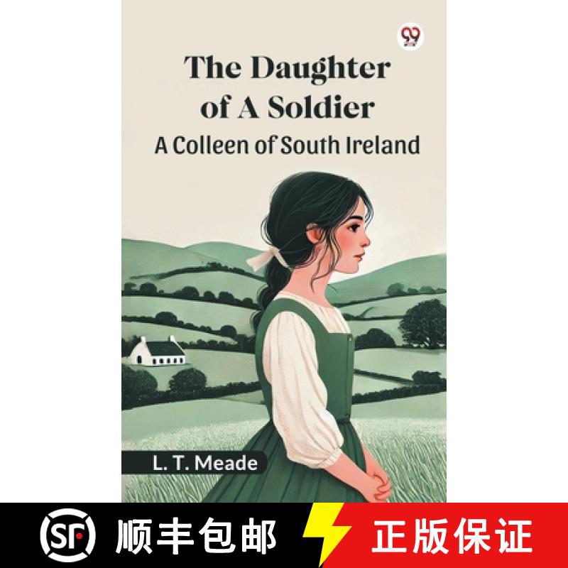 【3-4周达】The Daughter Of A Soldier A Colleen of South Ireland [9789370810938]
