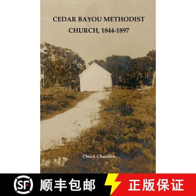 【3-4周达】Cedar Bayou Methodist Church, 1844-1897 [9798989843916]