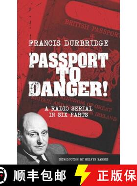 【3-4周达】Passport To Danger! (Scripts of the six part radio serial) [9781912582563]