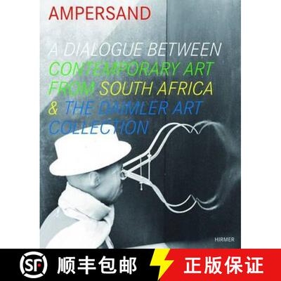 【3-4周达】Ampersand: A Dialogue Between Contemporary Art from South Africa & the Daimler Art Collection [9783777428017]