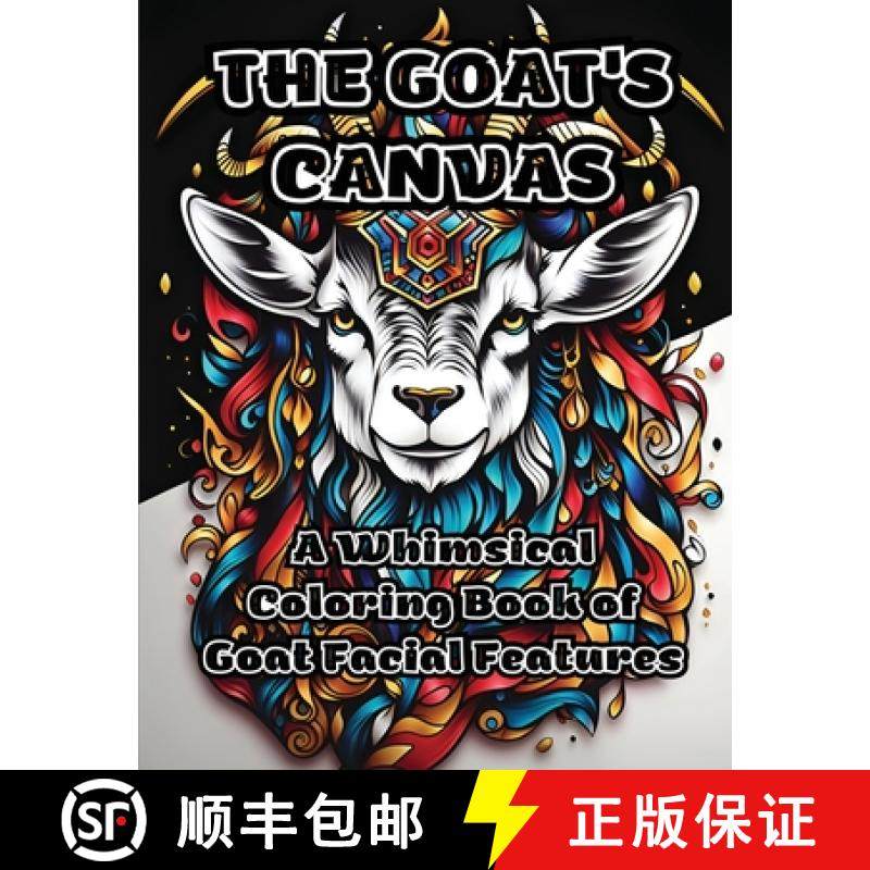 预订 The Goat's Canvas: A Whimsical Coloring Book of Goat Facial Features [9798868963179]