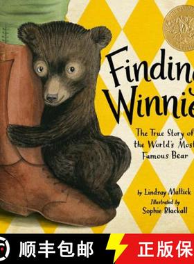 【3-4周达】Finding Winnie: The True Story of the World's Most Famous Bear (Caldecott Medal Winner) [9780316324908]