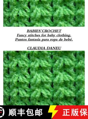 【3-4周达】BABIES´CROCHET- Fancy stitches for baby clothing. / Puntos fantasía para ropa de bebé. [9781304021670]