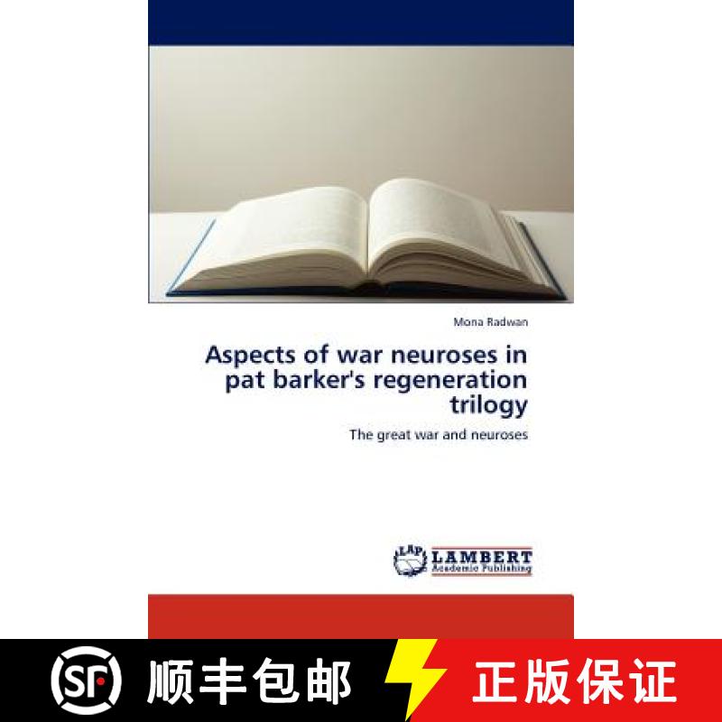 预订 Aspects of war neuroses in pat barker's regeneration trilogy [9783848406401]