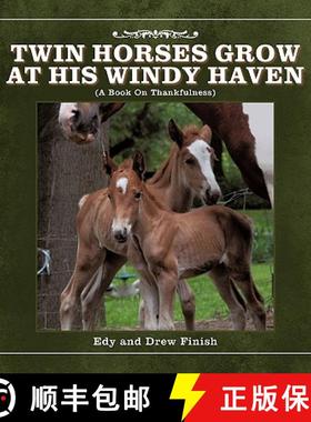 【3-4周达】Twin Horses Grow at His Windy Haven: (A Book On Thankfulness) [9781449718343]