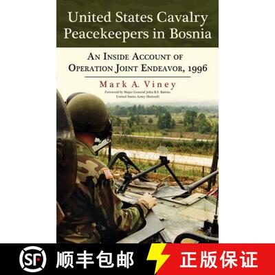 【3-4周达】United States Cavalry Peacekeepers in Bosnia : An Inside Account of Operation Joint Endeav... [9780786463404]
