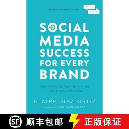 预订 A Social Media Success for Every Brand: The Five Storybrand Pillars That Turn Posts Into Profits [9781400214969]