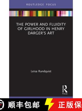 【3-4周达】Power and Fluidity of Girlhood in Henry DargerÃ¢â¬â¢s Art [9780367748135]