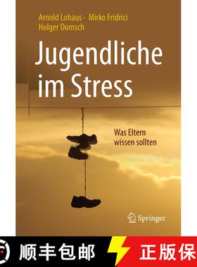 【3-4周达】Jugendliche im Stress: Was Eltern wissen sollten (1. Aufl. 2017) [9783662528600]