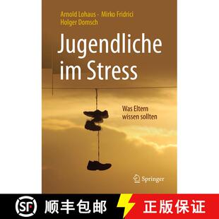 【3-4周达】Jugendliche im Stress: Was Eltern wissen sollten (1. Aufl. 2017) [9783662528600]