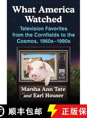 【3-4周达】What America Watched : Television Favorites from the Cornfields to the Cosmos, 1960s-1990s [9781476680576]