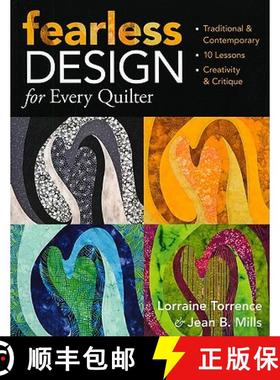 【3-4周达】Fearless Design for Every Quilter: Traditional & Contemporary 10 Lessons Creativity & Crit... [9781571205766]