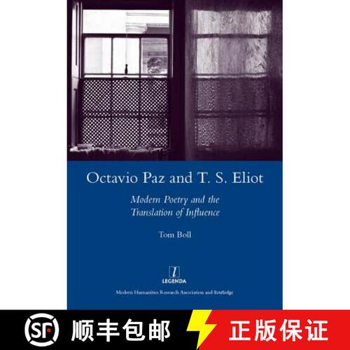 【3-4周达】精装 Octavio Paz and T. S. Eliot: Modern Poetry and the Translation of Influence [9781906540432]