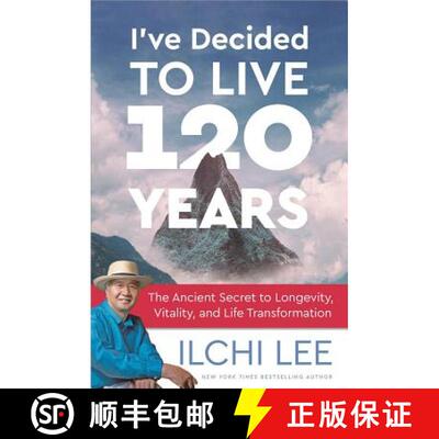 【3-4周达】I've Decided to Live 120 Years: The Ancient Secret to Longevity, Vitality, and Life Transf... [9781935127994]