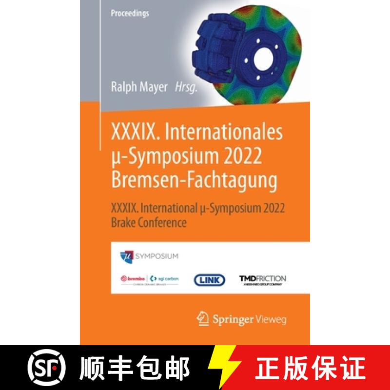 【3-4周达】XXXIX. Internationales μ-Symposium 2022 Bremsen-Fachtagung: XXXIX. International _... [9783662663271]