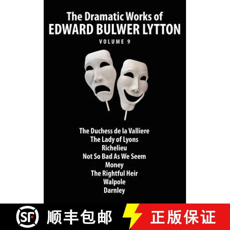 【3-4周达】The Dramatic Works of Edward Bulwer Lytton, Vol. 9 [9781434434500]