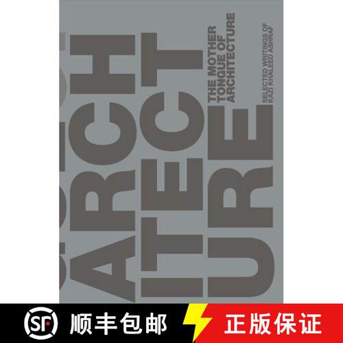 【3-4周达】精装 The Mother Tongue of Architecture : Selected Writing from Kazi Khaleed Ashraf [9781957183596]