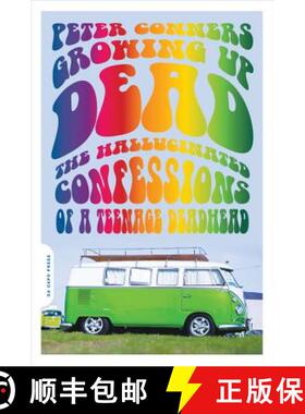 【3-4周达】Growing Up Dead: The Hallucinated Confessions of a Teenage Deadhead [9780306817335]