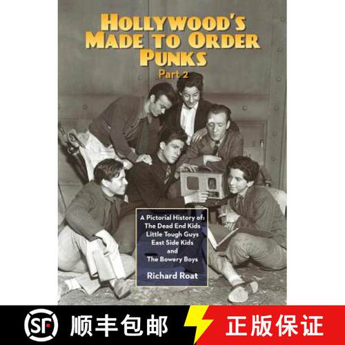【3-4周达】Hollywood's Made To Order Punks, Part 2: A Pictorial History of: The Dead End Kids Little ... [9781593937614]