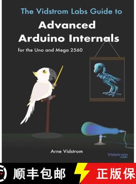 【3-4周达】The Vidstrom Labs Guide to Advanced Arduino Internals for the Uno and Mega 2560 [9789198566116]
