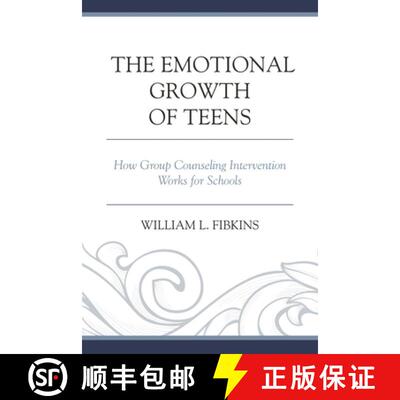 【3-4周达】The Emotional Growth of Teens : How Group Counseling Intervention Works for Schools [9781475807196]