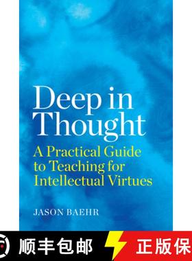 【3-4周达】Deep in Thought: A Practical Guide to Teaching for Intellectual Virtues [9781682536704]