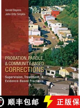 【3-4周达】Probation, Parole, and Community-Based Corrections: Supervision, Treatment, and Evidence-B... [9780078111501]