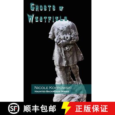【3-4周达】Haunted Backroads: Ghosts of Westfield [9780977413034]
