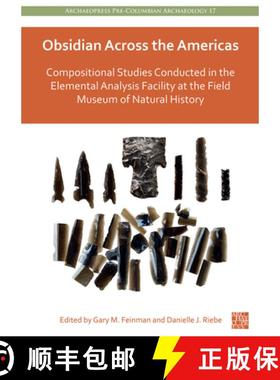 【3-4周达】Obsidian Across the Americas: Compositional Studies Conducted in the Elemental Analysis Fa... [9781803273600]