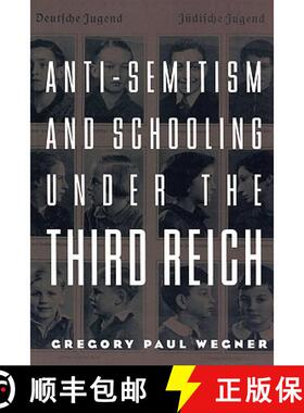 【3-4周达】Anti-Semitism and Schooling Under the Third Reich [9780815339434]