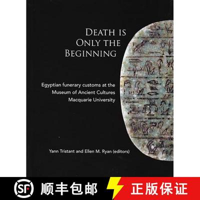 【3-4周达】Death Is Only the Beginning: Egyptian Funerary Customs at the Museum of Ancient Cultures M... [9780856688522]