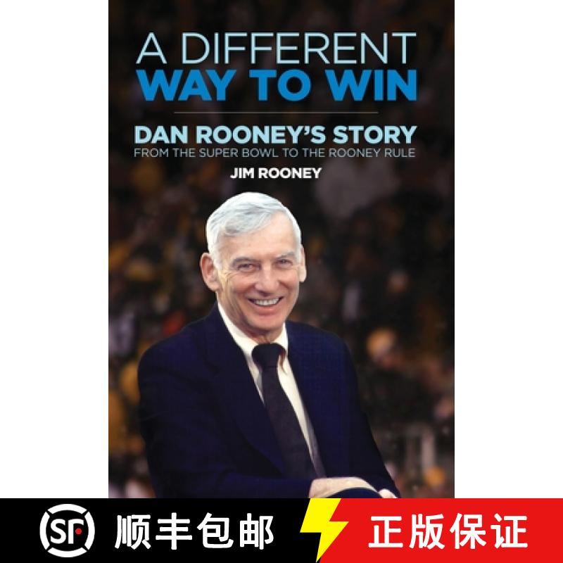 【3-4周达】A Different Way to Win: Dan Rooney's Story from the Super Bowl to the Rooney Rule [9781733404907]