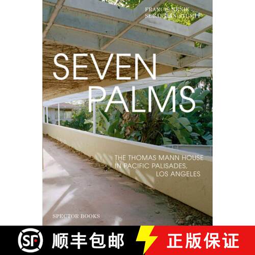 【3-4周达】Seven Palms: The Thomas Mann House in Pacific Palisades, Los Angeles [9783959053358]