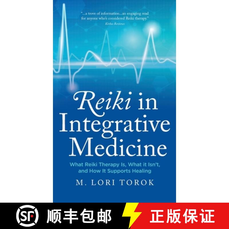 【3-4周达】Reiki in Integrative Medicine: What Reiki Therapy Is, What It Isn't, and How It Supports H... [9798988105756]