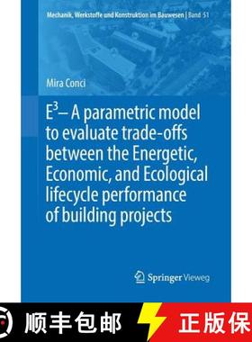 【3-4周达】E3 - A Parametric Model to Evaluate Trade-Offs Between the Energetic, Economic, and Ecolog... [9783658270858]