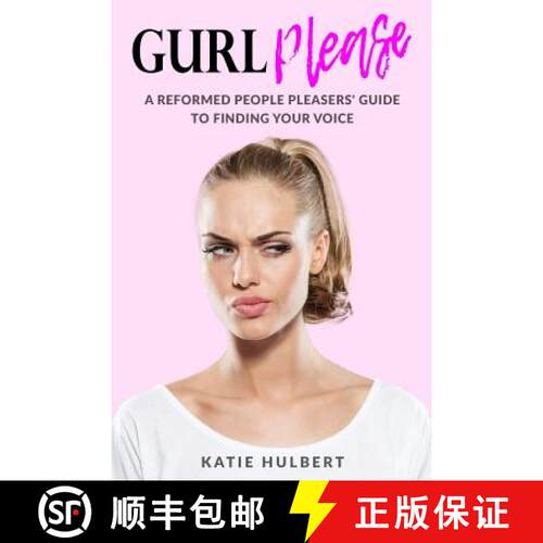 【3-4周达】GURL Please: A reformed People pleasers guide to finding your voice [9780692997123]