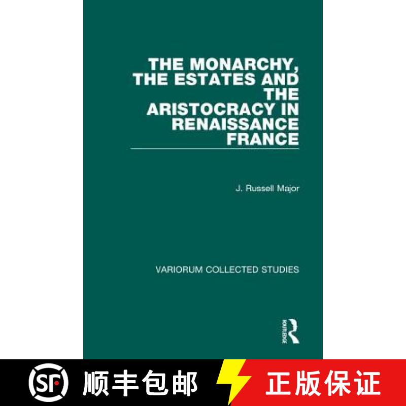【3-4周达】The Monarchy, the Estates and the Aristocracy in Renaissance France [9780860782278]