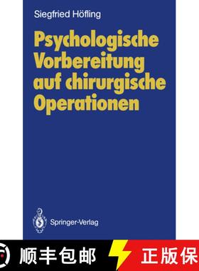 【3-4周达】Psychologische Vorbereitung Auf Chirurgische Operationen: Untersuchungen Bei Erwachsenen P... [9783540185307]