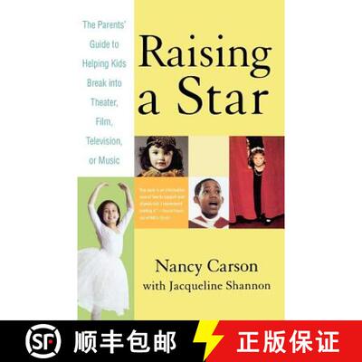 【3-4周达】Raising a Star: The Parent's Guide to Helping Kids Break Into Theater, Film, Television, o... [9780312329860]