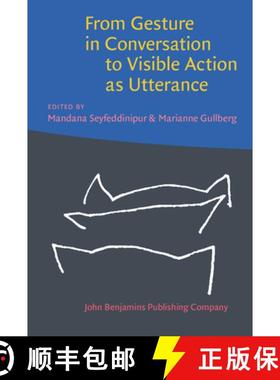 【3-4周达】From Gesture in Conversation to Visible Action as Utterance: Essays in Honor of Adam Kendon [9789027212153]
