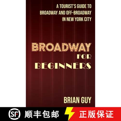 【3-4周达】Broadway for Beginners: A Tourist's Guide to Broadway and Off-Broadway in New York City [9798994227305]