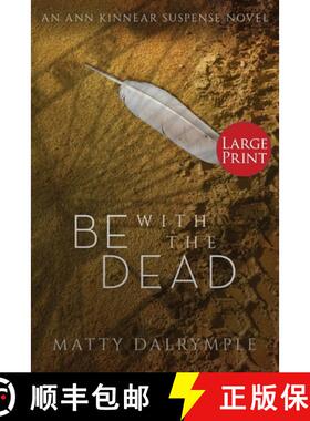 【3-4周达】Be with the Dead: An Ann Kinnear Suspense Novel - Large Print Edition [9781959882022]