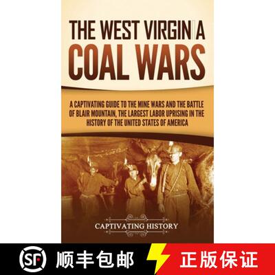 【3-4周达】精装 The West Virginia Coal Wars: A Captivating Guide to the Mine Wars and the Battle of B... [9781637169285]