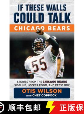 【3-4周达】If These Walls Could Talk: Chicago Bears: Stories from the Chicago Bears Sideline, Locker ... [9781629374086]