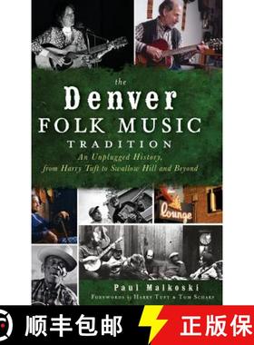 预订 The Denver Folk Music Tradition: An Unplugged History, from Harry Tufts to Swallow Hill and Beyond [9781540231321]