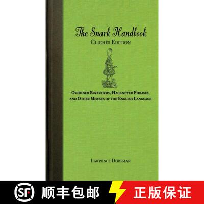 【3-4周达】The Snark Handbook: Clichés Edition: Overused Buzzwords, Hackneyed Phrases, and Other Mis... [9781616086350]