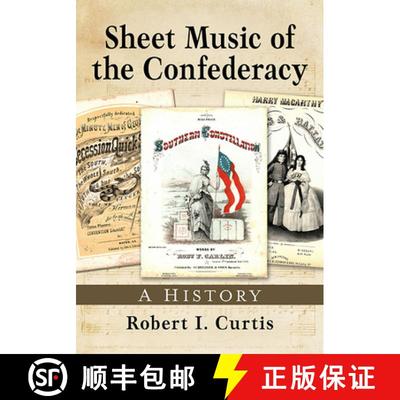 【3-4周达】Sheet Music of the Confederacy : A History [9781476692616]